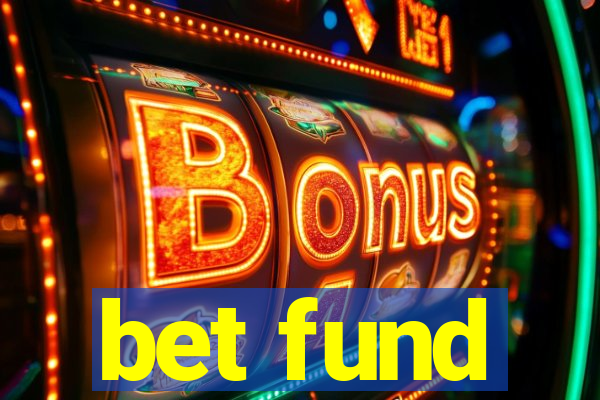 bet fund